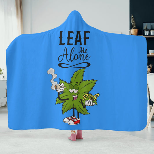 Leaf Me Alone 420 Edition  2.0 Blue Hooded Blanket