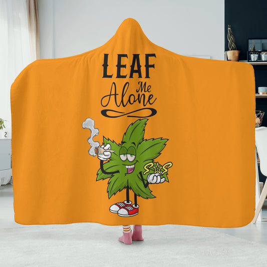 Leaf Me Alone 420 Edition  2.0 Orange Hooded Blanket