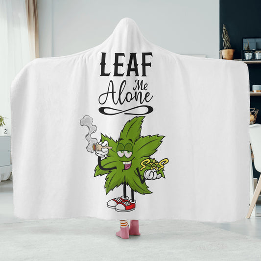 Leaf Me Alone 420 Edition  2.0 White Hooded Blanket