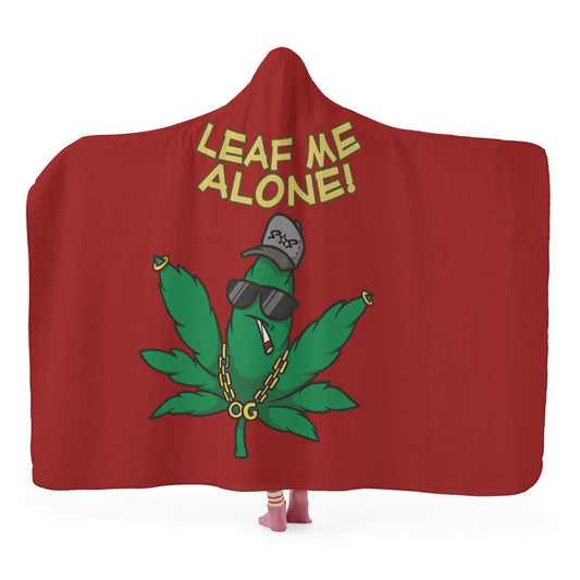 Leaf Me Alone 420 Edition  3.0 Maroon Hooded Blanket