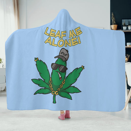 Leaf Me Alone 420 Edition  3.0 Sky Blue Hooded Blanket