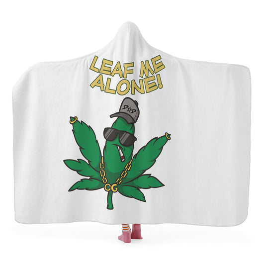 Leaf Me Alone 420 Edition  3.0 White Hooded Blanket