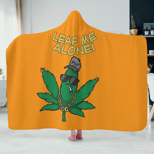 Leaf Me Alone 420 Edition  3.0 Orange Hooded Blanket