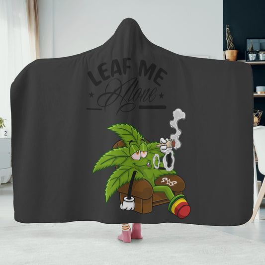 Leaf Me Alone 420 Edition  1.0 Black Hooded Blanket