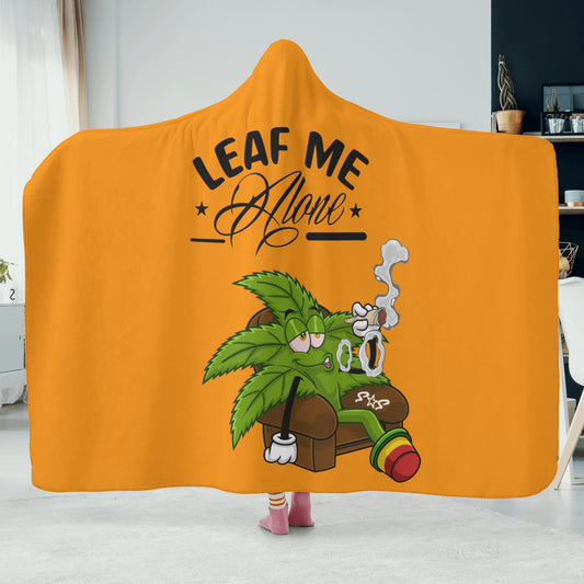 Leaf Me Alone 420 Edition  1.0 Orange Hooded Blanket