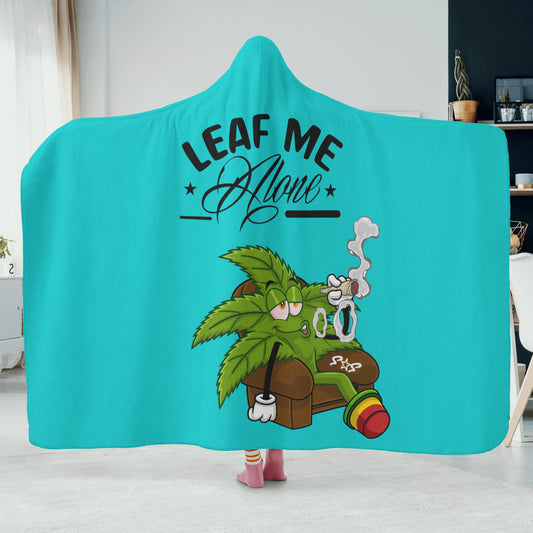 Leaf Me Alone 420 Edition  1.0 Turquoise Hooded Blanket