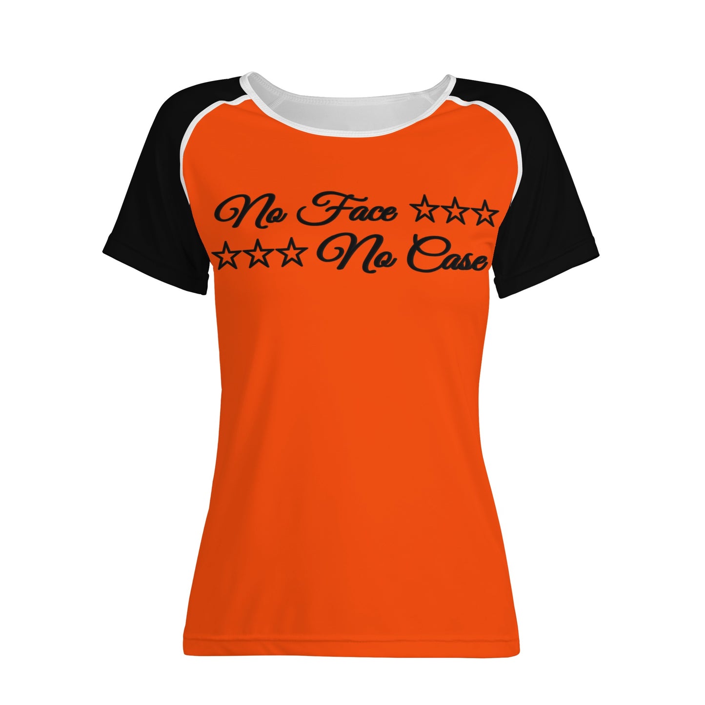 No Face, No Case Dark Orange Womens T shirt